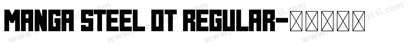 Manga Steel OT Regular字体转换